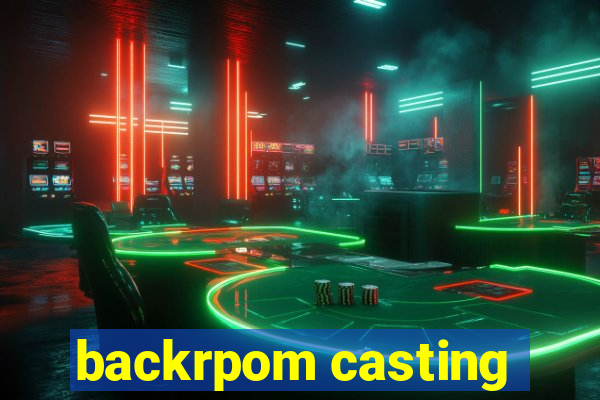 backrpom casting